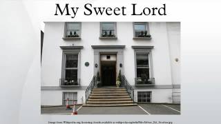 My Sweet Lord