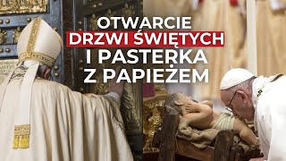 OTWARCIE DRZWI ŚWIĘTYCH JUBILEUSZU 2025 i Pasterka z Papieżem Franciszkiem
