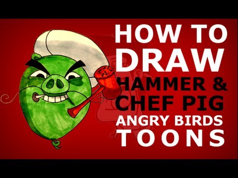 How to draw Angry Birds Toons episode 15 - Trojan Egg - Hammer & Chef Pig