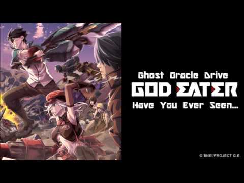 [God Eater OST] Have You Ever Seen... - Ghost Oracle Drive