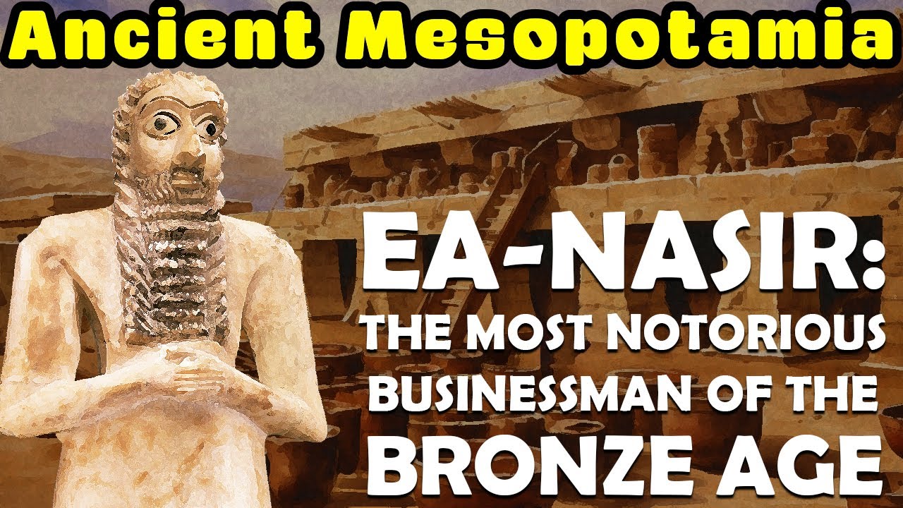 The Life and Times of Ea-nasir, Bronze Age Babylonia's Most Notorious Businessman (c. 1750 BC)