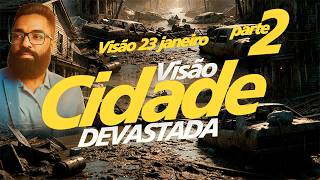 BOMBA !!!  VISÃO CIDADE DEVASTADA | PARTE 2 | #arrebatamento #escatologianaveia #thiagovotz
