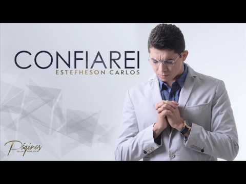 Confiarei - Estefheson Carlos