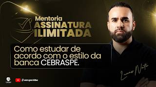MENTORIA ASSINATURA ILIMITADA: Como estudar de acordo com o estilo da banca CEBRASPE 📚🎯🚀 | Lucas N.