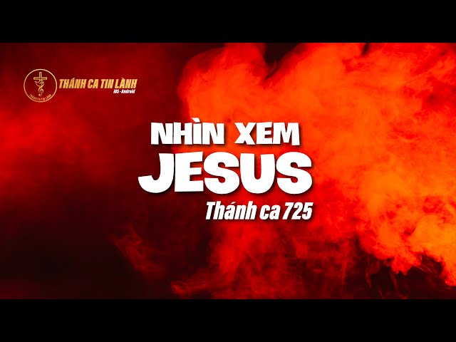 THÁNH CA 725 | NHÌN XEM GIÊ XU | KARAOKE THÁNH CA TIN LÀNH