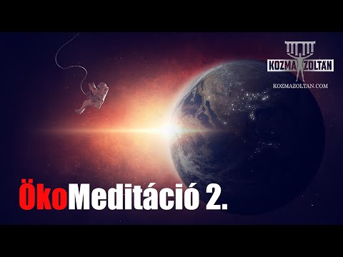 Kozma Zoltán - Ökomeditáció 2. (Dawson Church magyar fordítás)