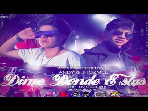 ► Andy & Jhozmel   ♥Dime Donde Estas♥  → (Audio Oficial)← ♫♫
