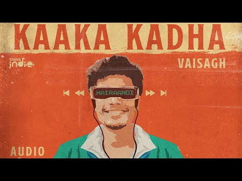 Vaisagh - Kaaka Kadha | Think Indie