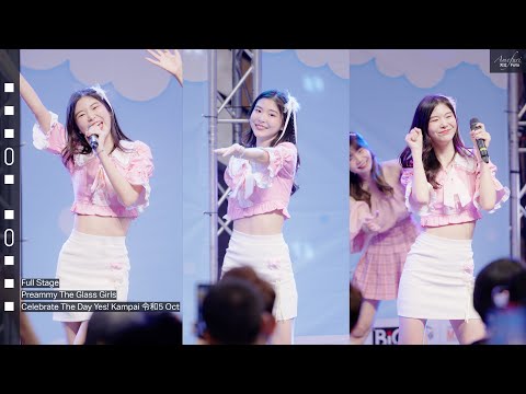 [Fancam] Preammy The Glass Girls - Full Stage @Celebrate The Day Yes! Kampai 令和5 Oct