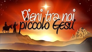 VIENI TRA NOI PICCOLO GESU' (Andrea Testa) - S. Natale 2016