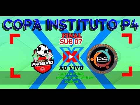 PAREDÃO X INSTITUTO P4 - SUB 07 FINAL COPA INSTITUTO P4 2022