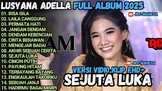 Download lagu BISA GILA - LAILA CANGGUNG - PERMATA HATI - OM ADELLA FULL ALBUM TERBARU 2025 LUSYANA JELITA mp3