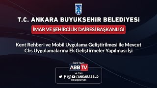 İMAR VE ŞEHİRCİLİK DAİRESİ BAŞKANLIĞI Mevcut Cbs Uygulamalarına Ek Gel