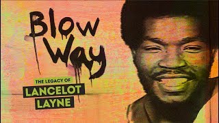 Blow’Way - The Legacy Of Lancelot Layne - 30-31 July 2017
