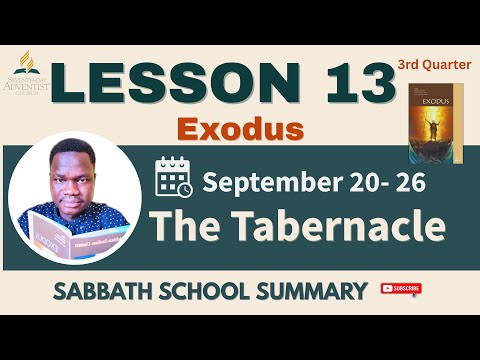 📘 Sabbath School Lesson 13 SUMMARY | “The Tabernacle” | God is Present NOT Absent | Sept 20–26, 2025