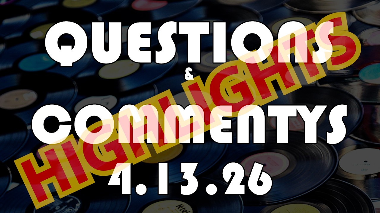 Questions and Comments 4.13.26