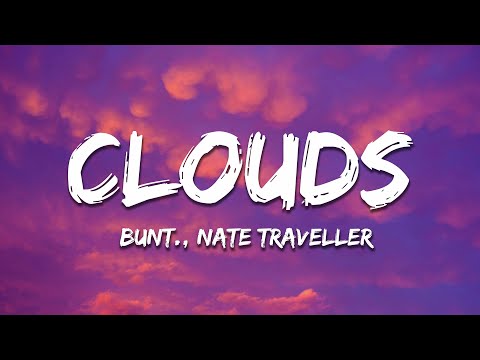 BUNT. - Clouds (Lyrics) ft. Nate Traveller