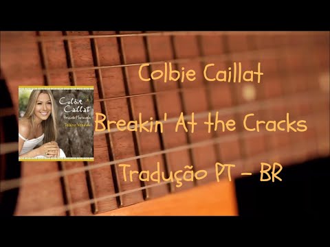 Breakin' At The Cracks - Colbie Caillat