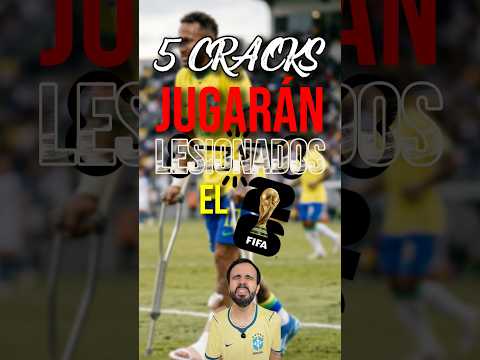 5 CRACKS QUE JUGARÁN LESIONADOS EL MUNDIAL 2026 🤕🇦🇷