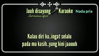 Download lagu Karaoke Jauh disayang Nada pria @Lodi tambunan official mp3