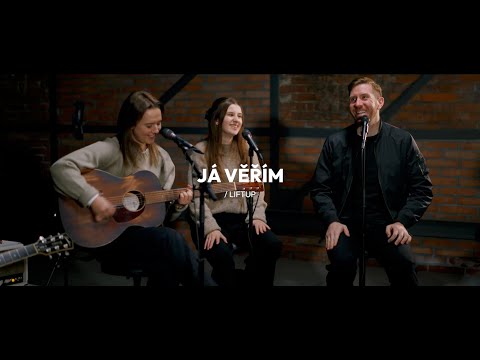 JÁ VĚŘÍM | LIFTUP Sunday Session