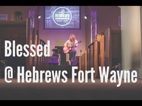 Blessed at Hebrews Fort Wayne