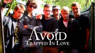 Video Avoid - Trapped in Love (official)