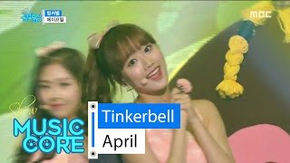 [HOT] April - Tinkerbell, 에이프릴 - 팅커벨 Show Music core 20160521