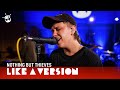 Nothing But Thieves - 'Amsterdam' (live for Like A Version)