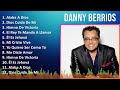 Danny Berrios 2024 MIX Grandes Exitos - Alaba A Dios, Dios Cuida De Mí, Himno De Victoria, El Re...