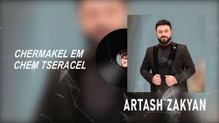 Artash Zakyan - Chermakel Em Chem Tseracel (Cover) (2023)
