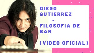 Musik-Video-Miniaturansicht zu Filosofía de bar Songtext von Diego Gutiérrez