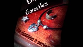 Erick González - Me dedique a perderte