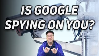 IsGoogleSpyingonYou?