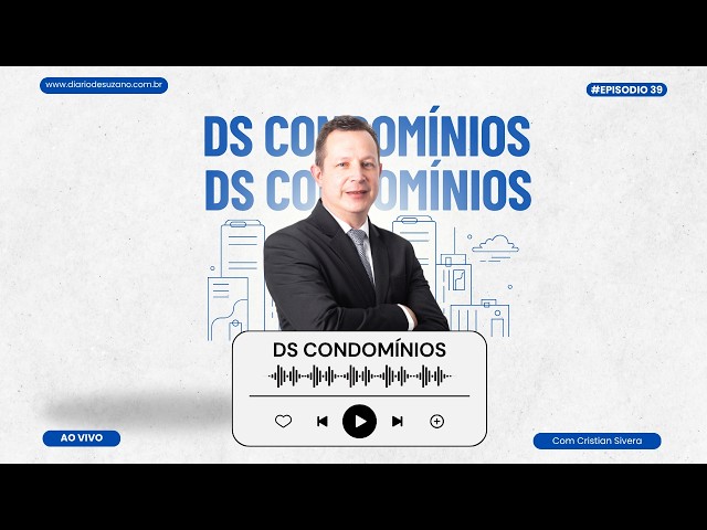 DS Condomínios com Cristian Sivera - Saiba tudo sobre as regras de condomínios