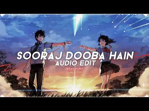 Sooraj Dooba Hain - Arijit singh [edit audio]