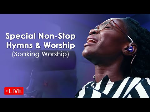 LISTEN NOW: Special Non-Stop Hymns & Worship | Livestream