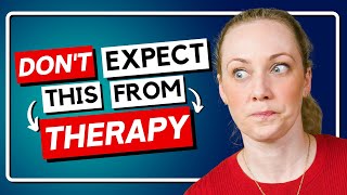 6 Things NOT to Expect From Therapy