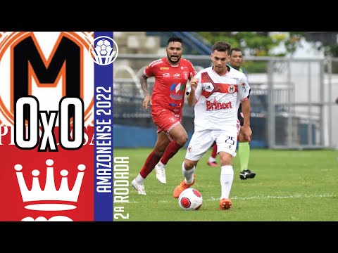 Manauara 0x0 Princesa - 2ª Rodada / Amazonense 2022