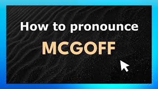 How to pronounce Mcgoff