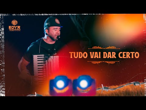 TUDO VAI DAR CERTO - Edyr Vaqueiro (Ao Vivo no Bolão da Patyzinha)