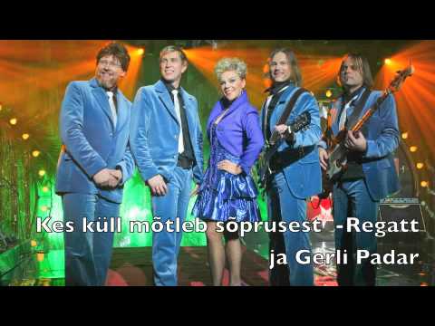 Regatt ja Gerli Padar - Kes küll mõtleb sõprusest