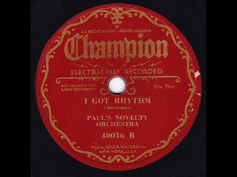 I GOT RHYTHM by PAUL'S NOVELTY ORCH on CHAMPION from 1930