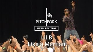 Lil B - &quot;Like a Martian&quot; - Pitchfork Music Festival 2013
