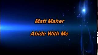 Abide With Me - Matt Maher (lyrics on screen) HD
