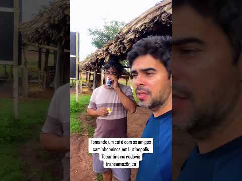 Elias Júnior -Luzinopolis Tocantins na Rodovia Transamazônica tomando café com amigos caminhoneiros