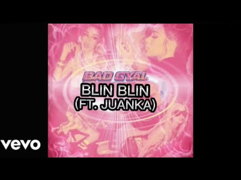 Bad Gyal - Blin Blin (Ft. Juanka) (Audio)