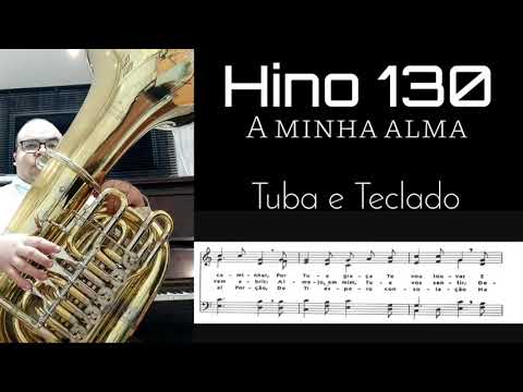 🎼 Hino 130 CCB - A minha Alma | Tuba Miraphone 🎶