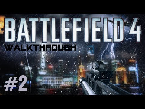 Battlefield 4 Gameplay Walkthrough Part 2 Campaign Mission 2 SHANGHAI - BF4 Story Xbox360