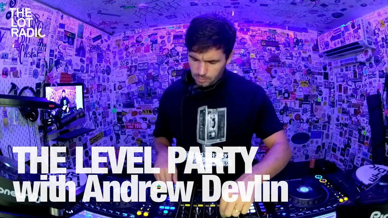 Andrew Devlin - THE LEVEL PARTY with Andrew Devlin @TheLotRadio  08-29-2024